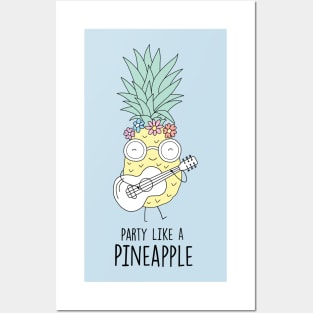 Party Like A Pineapple Posters and Art